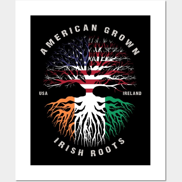 American Grown Irish Roots Ireland Flag - Patricks Day Wall Art by heart teeshirt